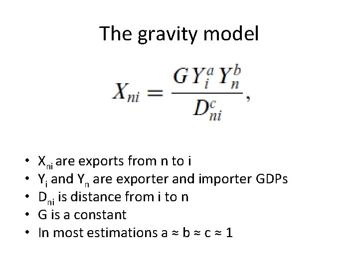 The gravity model • • • Xni are exports from n to i Yi