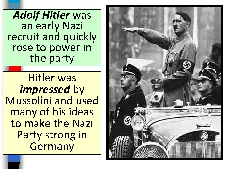 Adolf Hitler was an early Nazi recruit and quickly rose to power in the