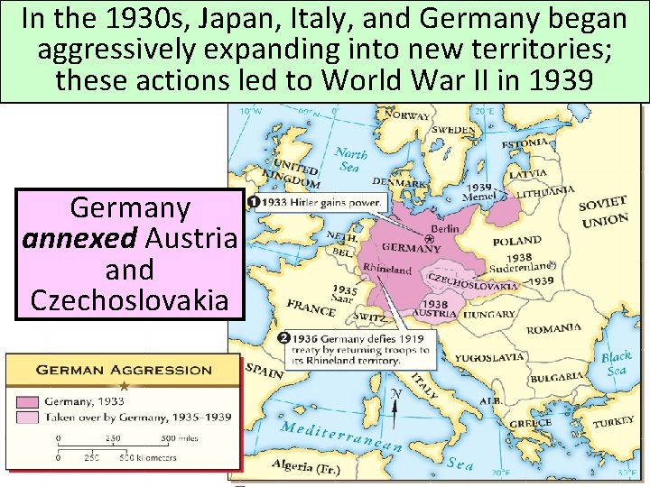 In the 1930 s, Japan, Italy, and Germany began aggressively expanding into new territories;
