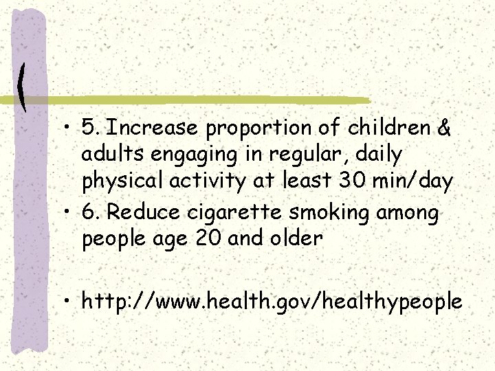  • 5. Increase proportion of children & adults engaging in regular, daily physical