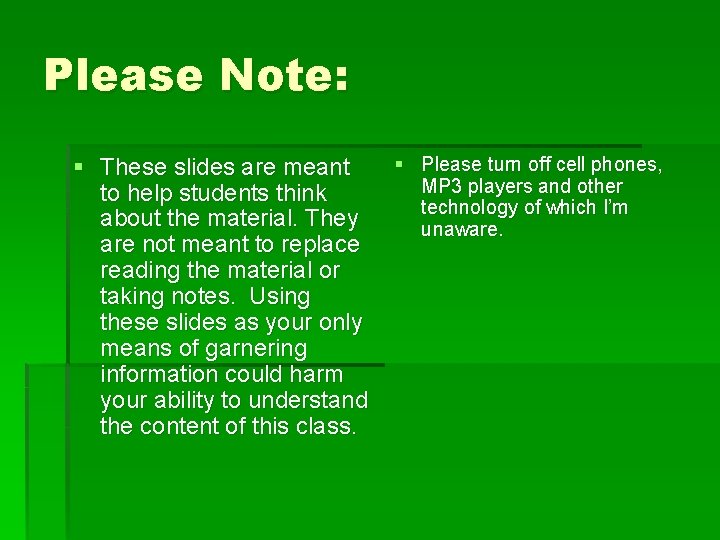 Please Note: § These slides are meant to help students think about the material.