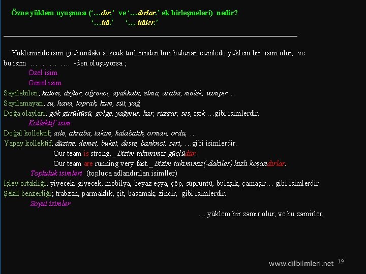 Özne yüklem uyuşması (‘…dır. ’ ve ‘…dırlar. ’ ek birleşmeleri) nedir? ‘…idi. ’ ‘…