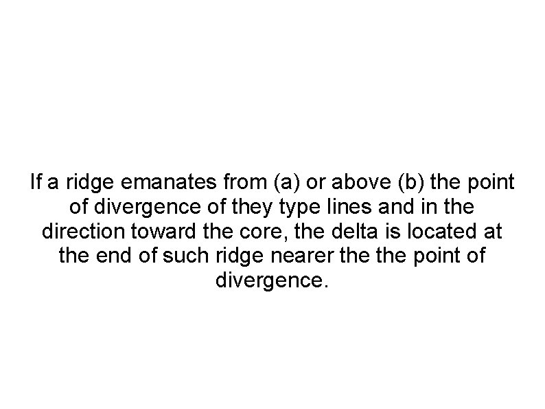 If a ridge emanates from (a) or above (b) the point of divergence of