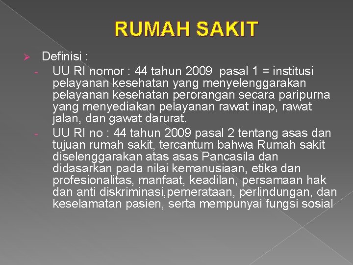 RUMAH SAKIT Definisi : Ø - - UU RI nomor : 44 tahun 2009