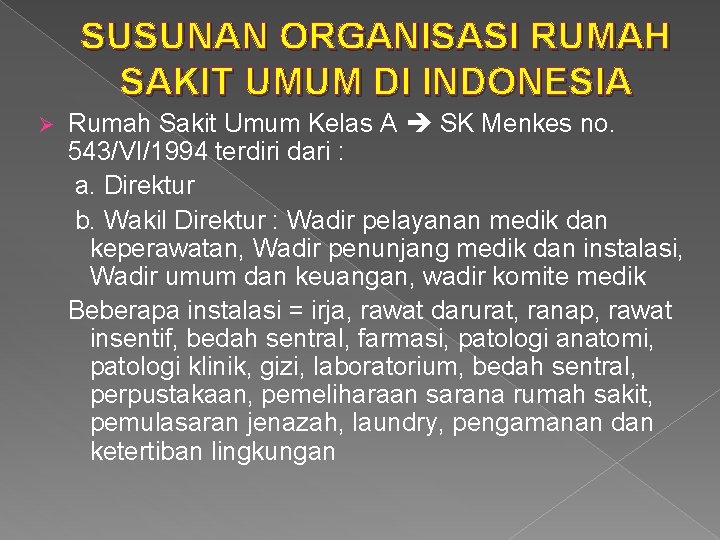 SUSUNAN ORGANISASI RUMAH SAKIT UMUM DI INDONESIA Ø Rumah Sakit Umum Kelas A SK