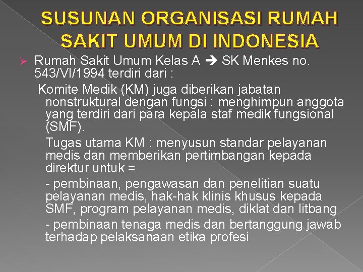 SUSUNAN ORGANISASI RUMAH SAKIT UMUM DI INDONESIA Ø Rumah Sakit Umum Kelas A SK