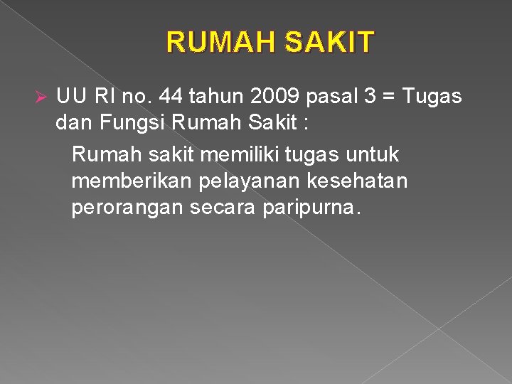 RUMAH SAKIT Ø UU RI no. 44 tahun 2009 pasal 3 = Tugas dan