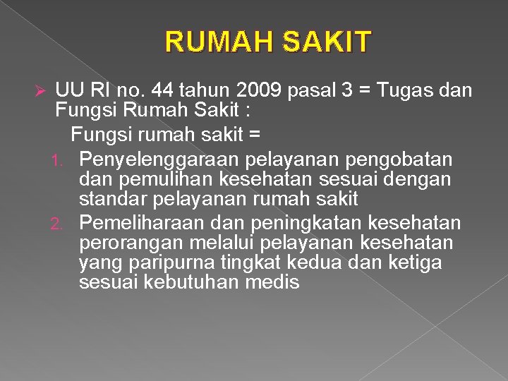 RUMAH SAKIT Ø UU RI no. 44 tahun 2009 pasal 3 = Tugas dan