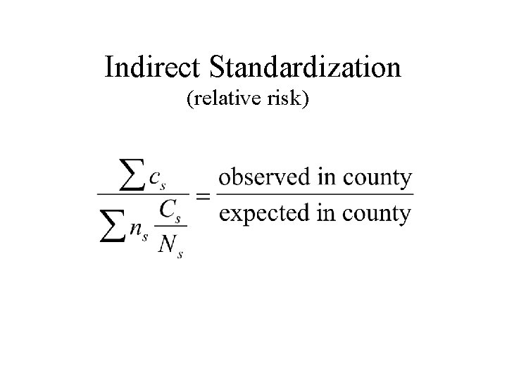 Indirect Standardization (relative risk) 