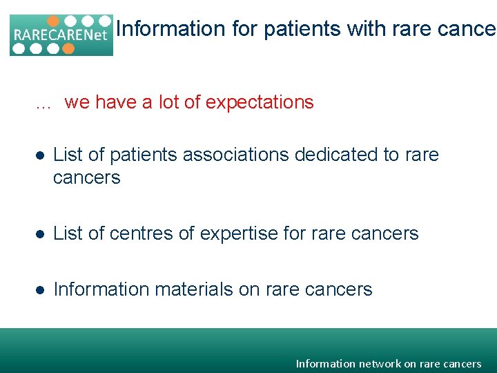 Information for patients with rare cancer … we have a lot of expectations l