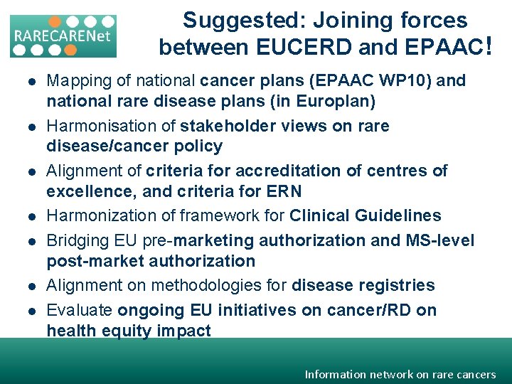 Suggested: Joining forces between EUCERD and EPAAC! l l l l Mapping of national