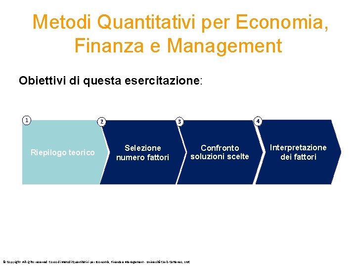  Metodi Quantitativi per Economia, Finanza e Management Obiettivi di questa esercitazione: 1 Riepilogo