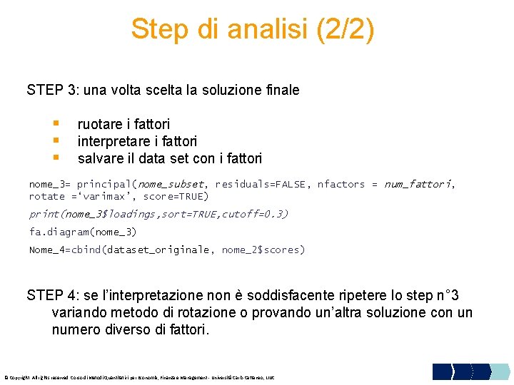 Step di analisi (2/2) STEP 3: una volta scelta la soluzione finale § §