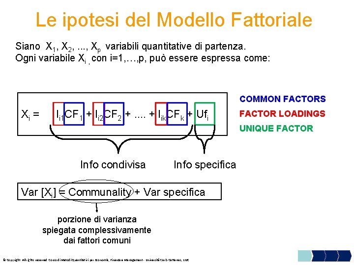Le ipotesi del Modello Fattoriale Siano X 1, X 2, . . . ,