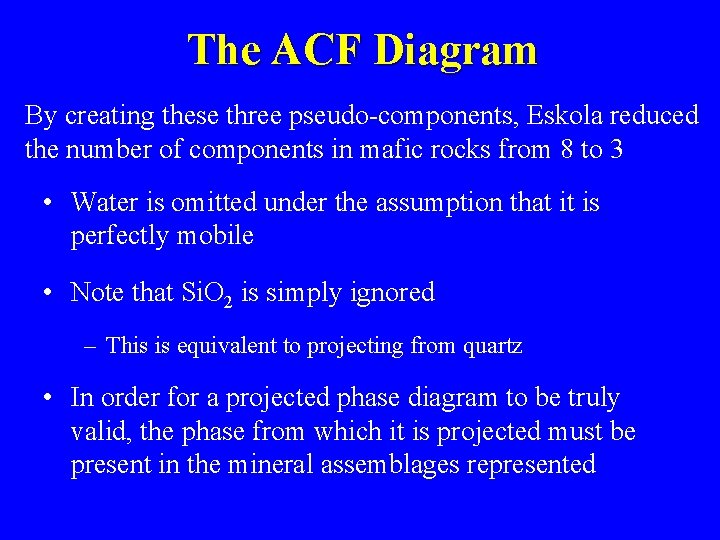 The ACF Diagram By creating these three pseudo-components, Eskola reduced the number of components