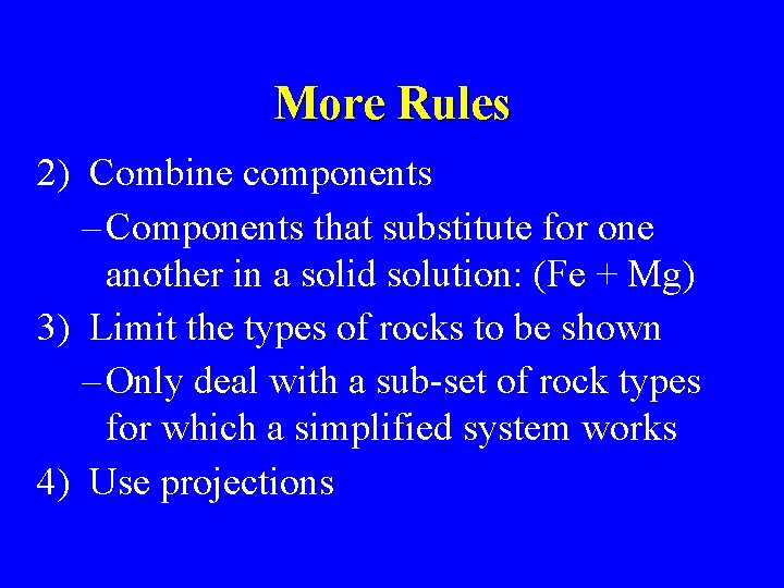 More Rules 2) Combine components – Components that substitute for one another in a