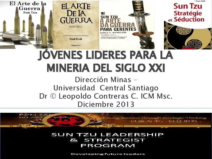 JÓVENES LIDERES PARA LA MINERIA DEL SIGLO XXI Dirección Minas – Universidad Central Santiago