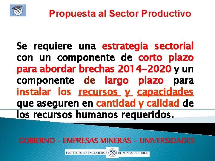 Propuesta al Sector Productivo Se requiere una estrategia sectorial con un componente de corto