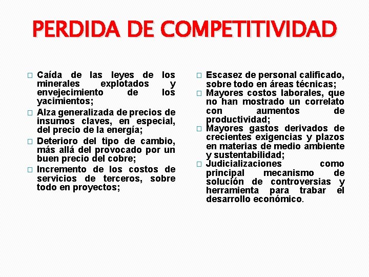 PERDIDA DE COMPETITIVIDAD � � Caída de las leyes de los minerales explotados y