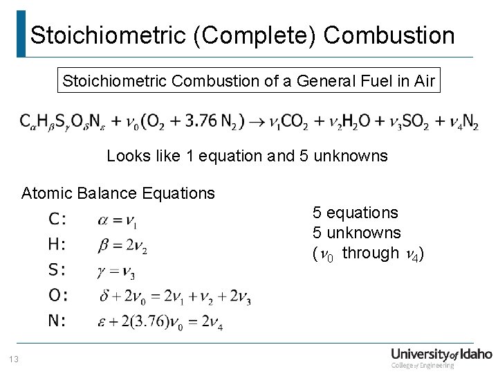 Stoichiometric (Complete) Combustion Stoichiometric Combustion of a General Fuel in Air Looks like 1