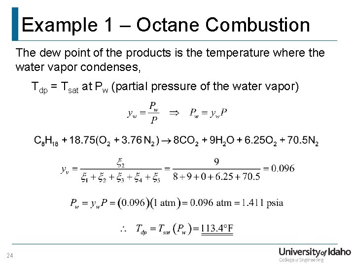 Example 1 – Octane Combustion The dew point of the products is the temperature