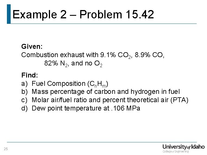 Example 2 – Problem 15. 42 Given: Combustion exhaust with 9. 1% CO 2,