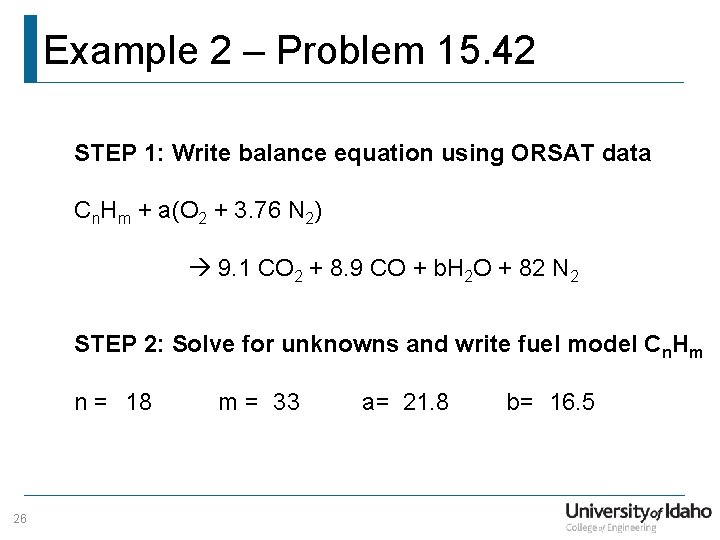 Example 2 – Problem 15. 42 STEP 1: Write balance equation using ORSAT data