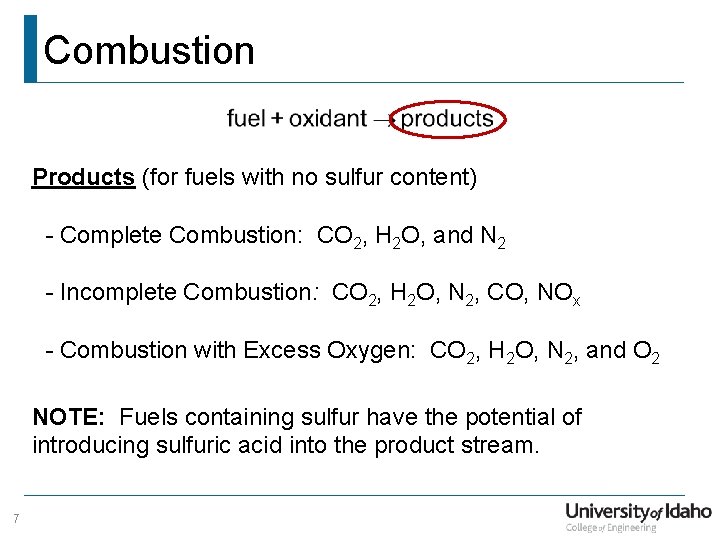 Combustion Products (for fuels with no sulfur content) - Complete Combustion: CO 2, H