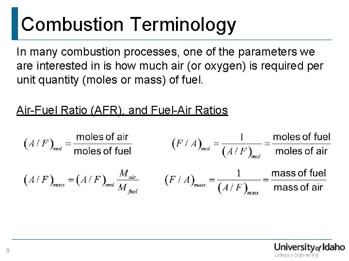 Combustion Terminology In many combustion processes, one of the parameters we are interested in