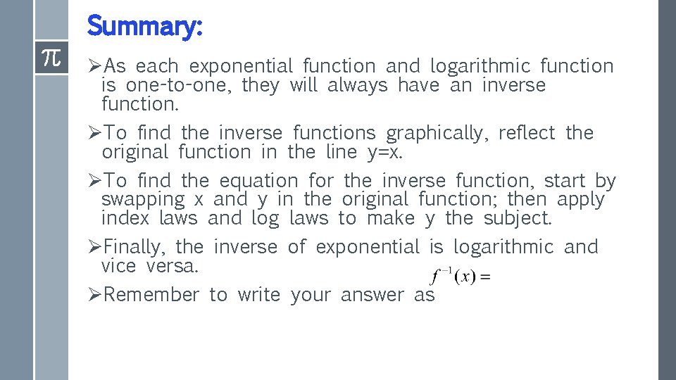 Summary: ØAs each exponential function and logarithmic function is one-to-one, they will always have