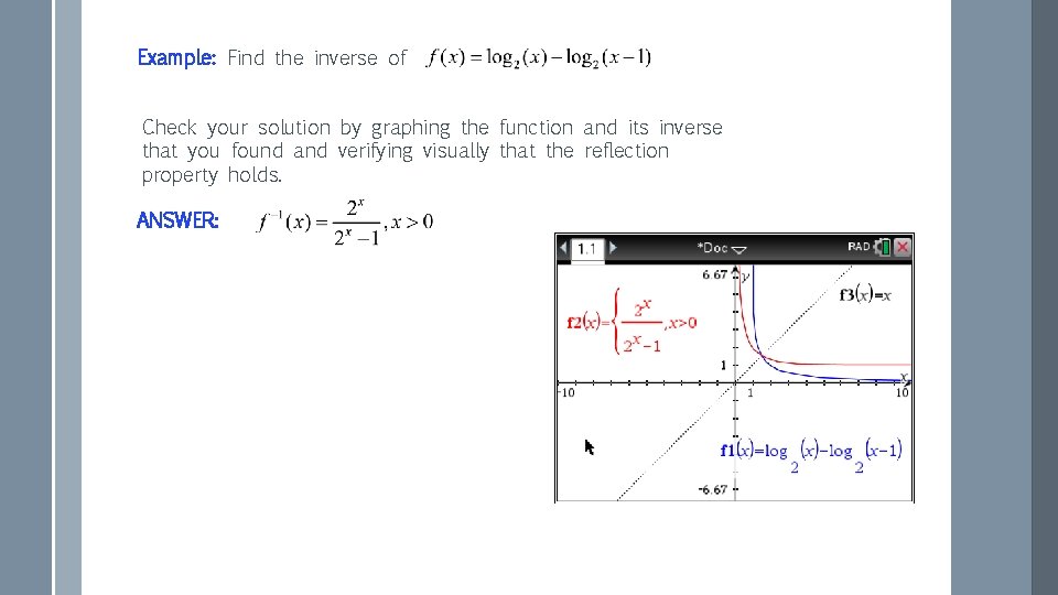 Example: Find the inverse of Check your solution by graphing the function and its