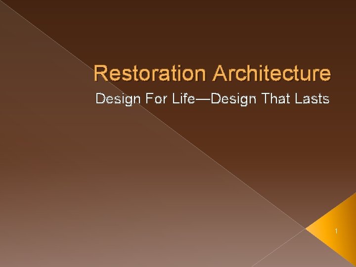 Restoration Architecture Design For Life—Design That Lasts 1 