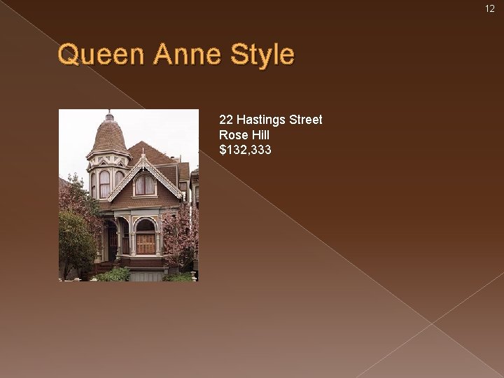 12 Queen Anne Style 22 Hastings Street Rose Hill $132, 333 