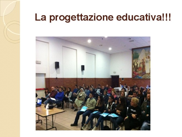 La progettazione educativa!!! 