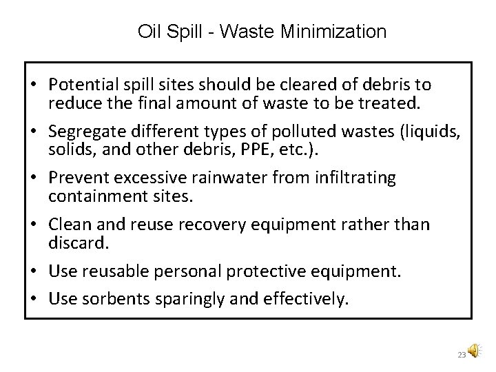 Oil Spill - Waste Minimization • Potential spill sites should be cleared of debris Oil Spill - Waste Minimization • Potential spill sites should be cleared of debris
