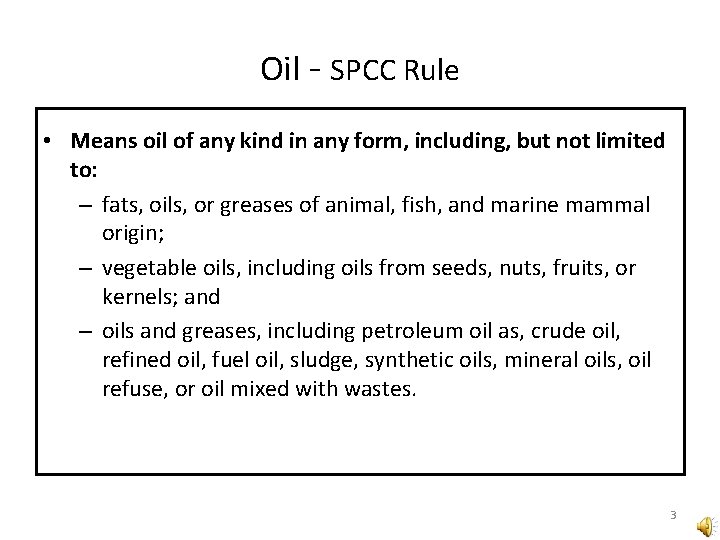 Oil - SPCC Rule • Means oil of any kind in any form, including, Oil - SPCC Rule • Means oil of any kind in any form, including,