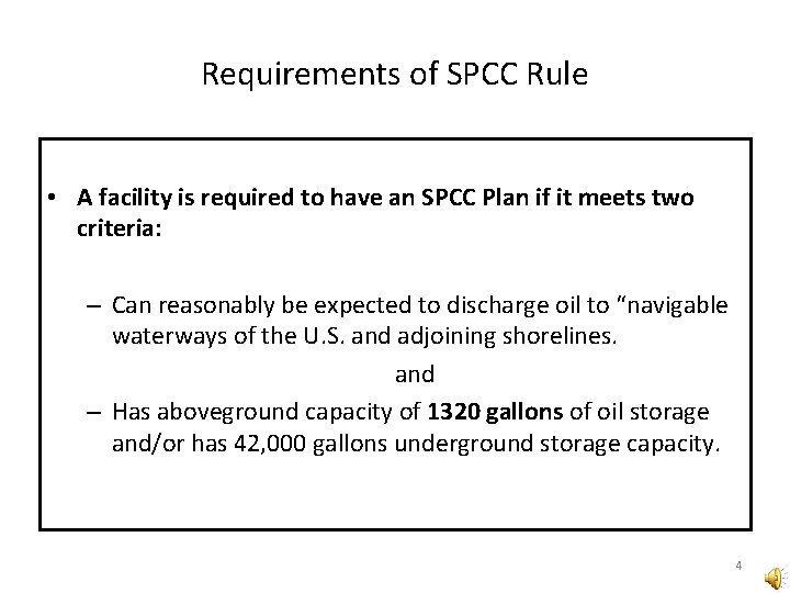 Requirements of SPCC Rule • A facility is required to have an SPCC Plan Requirements of SPCC Rule • A facility is required to have an SPCC Plan