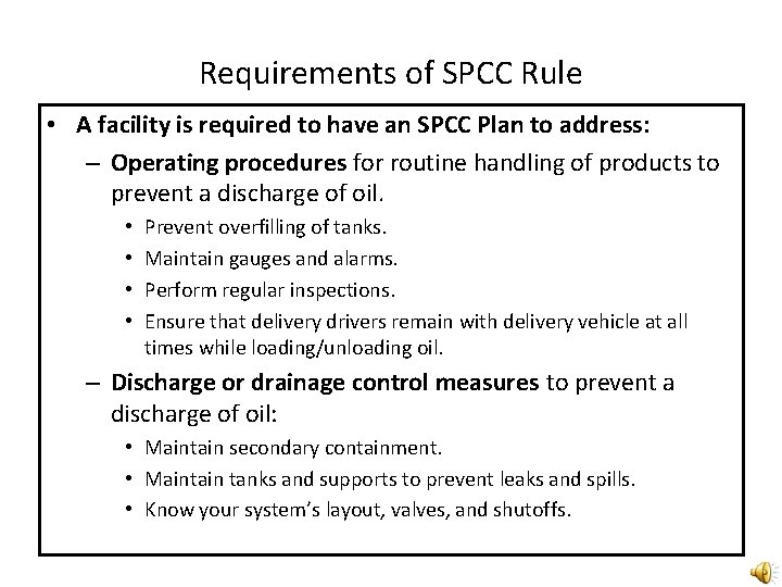 Requirements of SPCC Rule • A facility is required to have an SPCC Plan Requirements of SPCC Rule • A facility is required to have an SPCC Plan