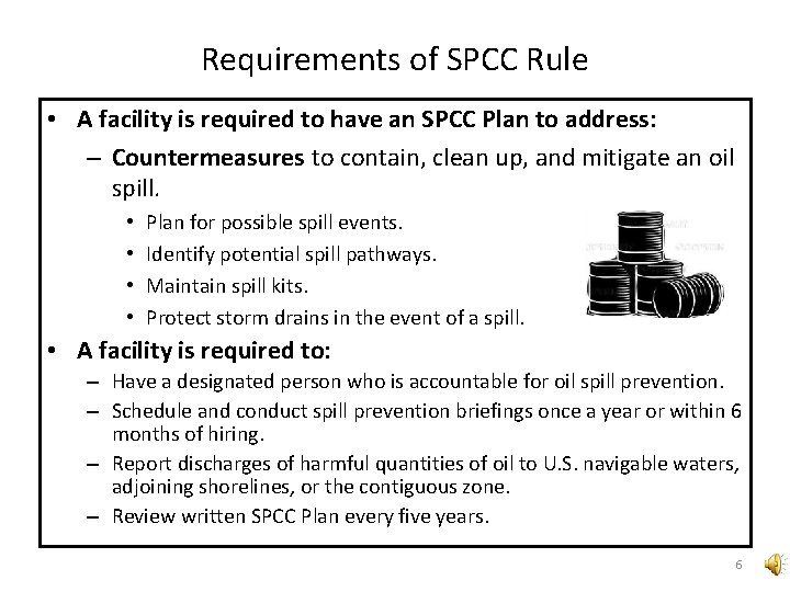 Requirements of SPCC Rule • A facility is required to have an SPCC Plan Requirements of SPCC Rule • A facility is required to have an SPCC Plan