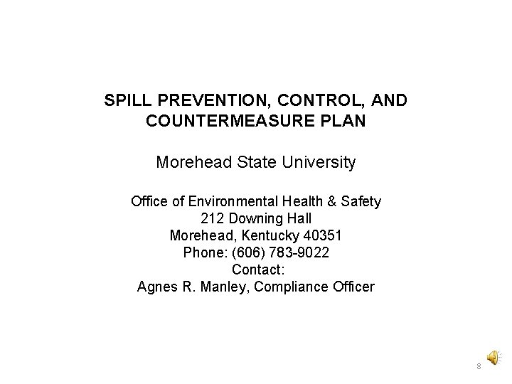 SPILL PREVENTION, CONTROL, AND COUNTERMEASURE PLAN Morehead State University Office of Environmental Health & SPILL PREVENTION, CONTROL, AND COUNTERMEASURE PLAN Morehead State University Office of Environmental Health &