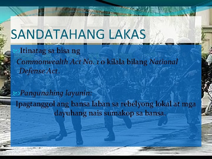 SANDATAHANG LAKAS Itinatag sa bisa ng Commonwealth Act No. 1 o kilala bilang National