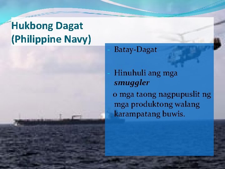Hukbong Dagat (Philippine Navy) - Batay-Dagat - Hinuhuli ang mga smuggler o mga taong
