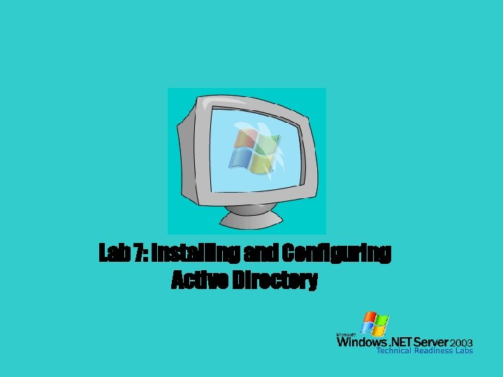 Lab 7: Installing and Configuring Active Directory 