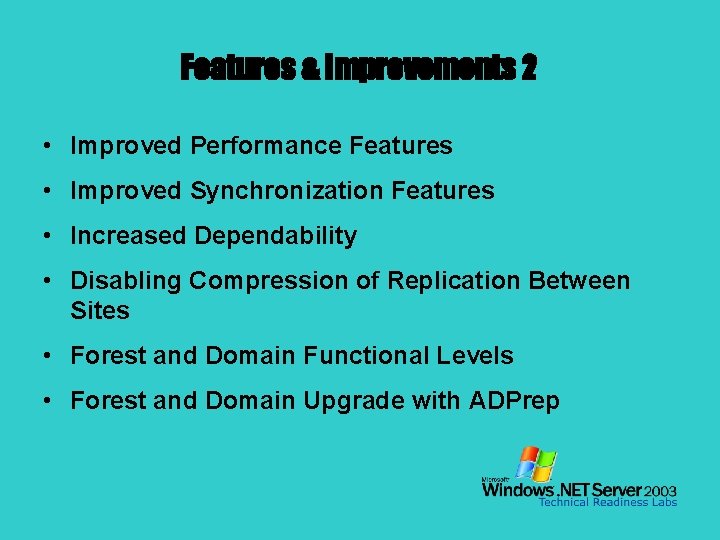 Features & Improvements 2 • Improved Performance Features • Improved Synchronization Features • Increased