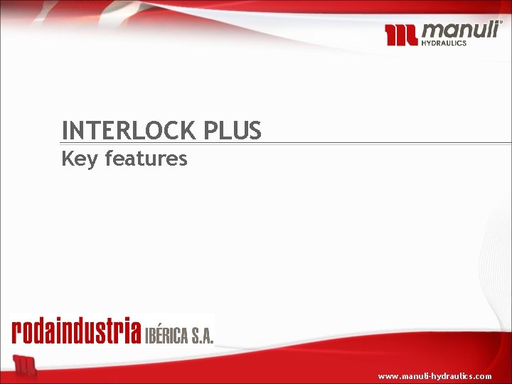 INTERLOCK PLUS Key features www. manuli-hydraulics. com 