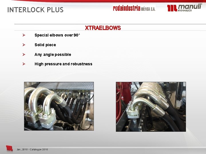 INTERLOCK PLUS XTRAELBOWS Ø Ø Special elbows over 90° Solid piece Ø Any angle