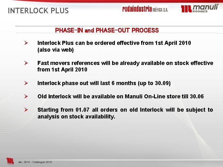 INTERLOCK PLUS PHASE-IN and PHASE-OUT PROCESS Ø Interlock Plus can be ordered effective from