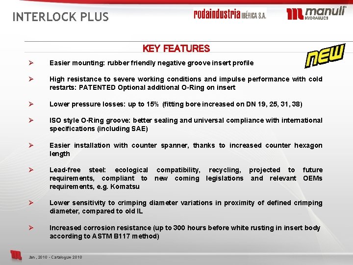 INTERLOCK PLUS KEY FEATURES Ø Easier mounting: rubber friendly negative groove insert profile Ø