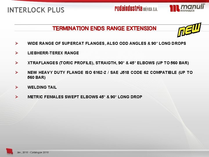 INTERLOCK PLUS TERMINATION ENDS RANGE EXTENSION Ø WIDE RANGE OF SUPERCAT FLANGES, ALSO ODD