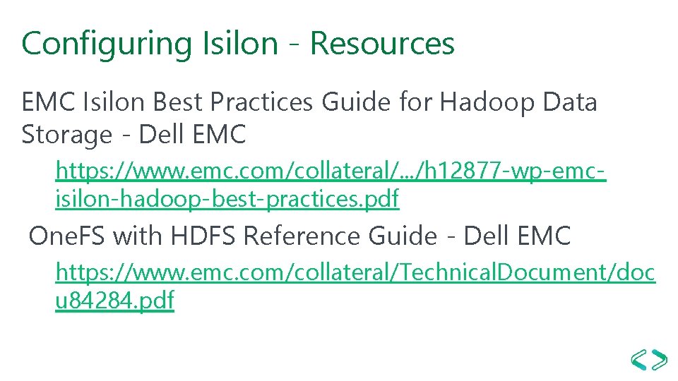 Configuring Isilon - Resources EMC Isilon Best Practices Guide for Hadoop Data Storage -